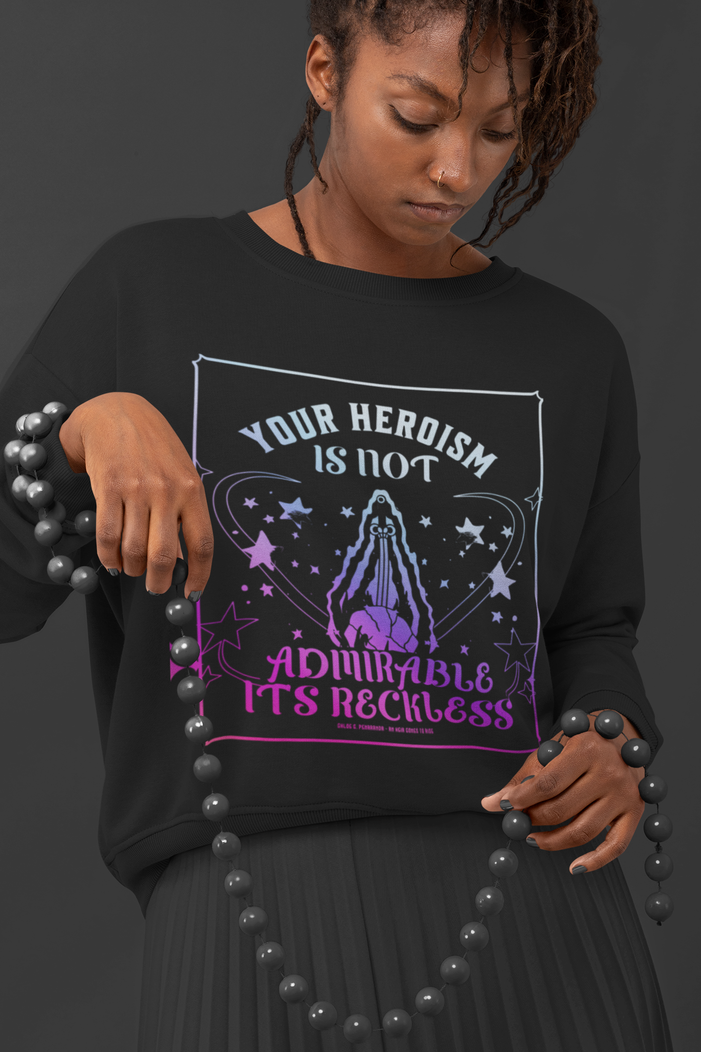 Your Heroism is Not Admirable - Chloe C. Penaranda - Officially Licensed -Sweatshirt - An Heir Comes to Rise - AHCTR
