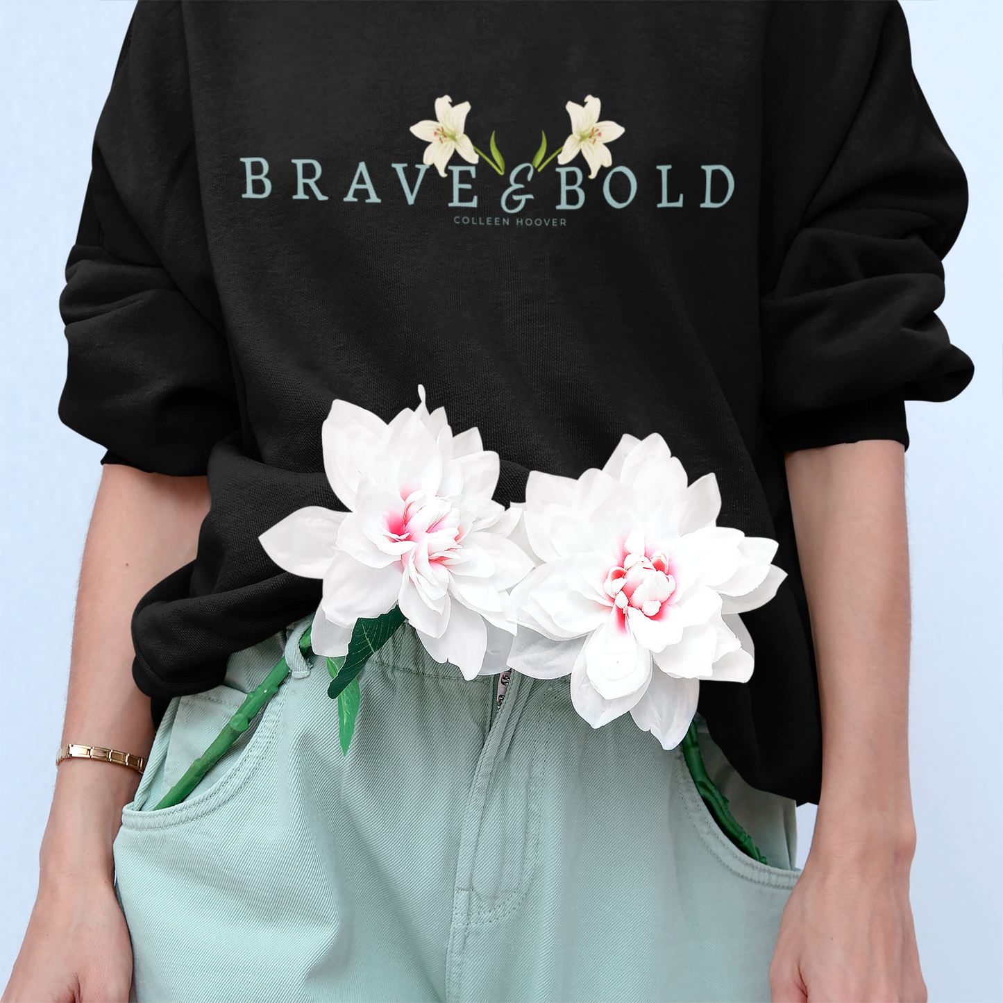 Brave and Bold. - It Ends With Us - Sweatshirt - Coho Booktok Colleen Hoover It Ends With Us