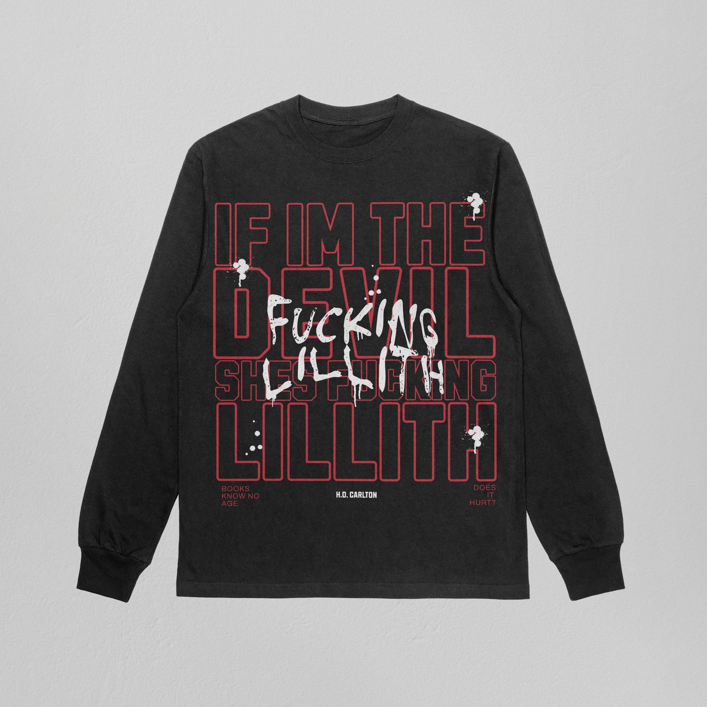 Fucking Lillith - H.D. Carlton -Does it Hurt - Sweatshirt