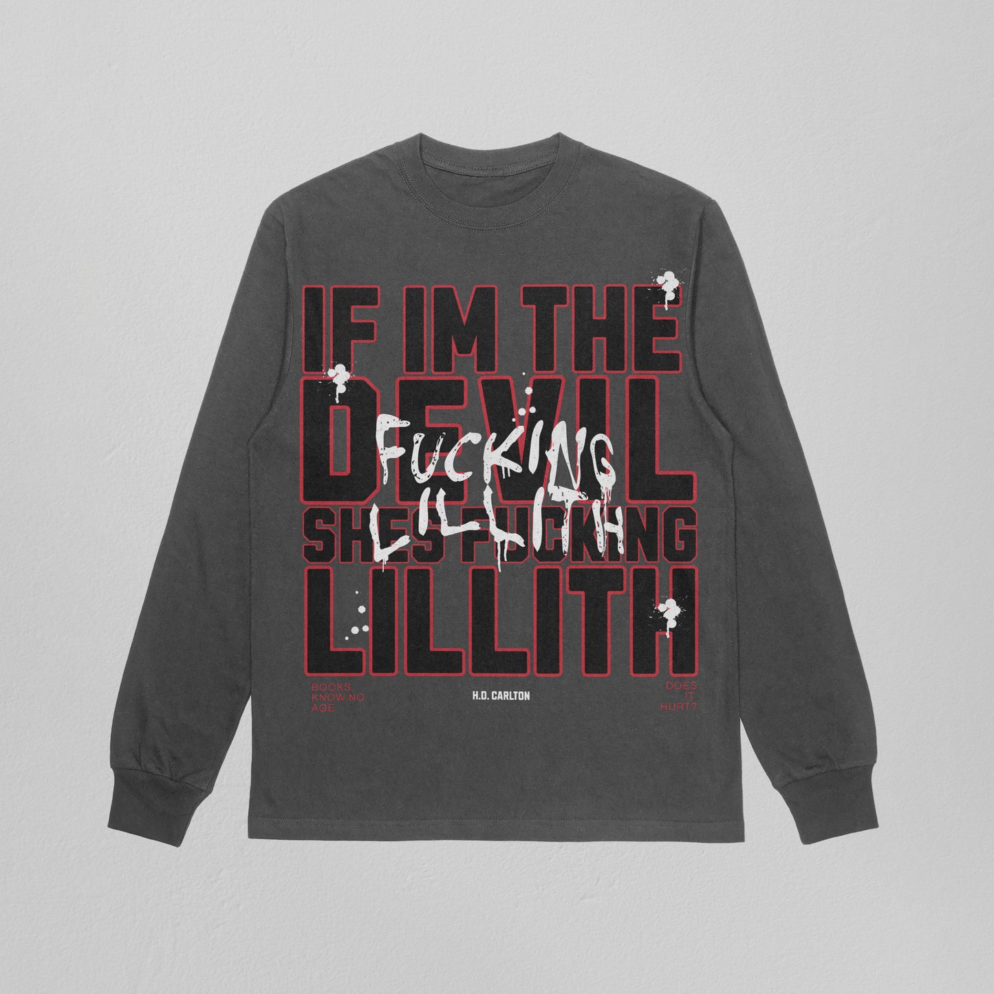 Fucking Lillith - H.D. Carlton -Does it Hurt - Sweatshirt
