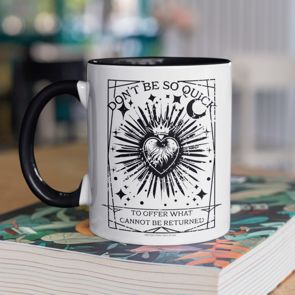 Don't Be So Quick To Offer What Cannot Be Returned - Chloe C. Penaranda - Officially Licensed - Mug - An Heir Comes to Rise - AHCTR
