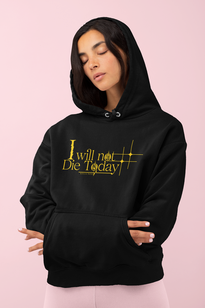 I will not die today Hoodie/Zip Hoodie - Officially Licensed Fourth Wing by Rebecca Yarros Merchandise