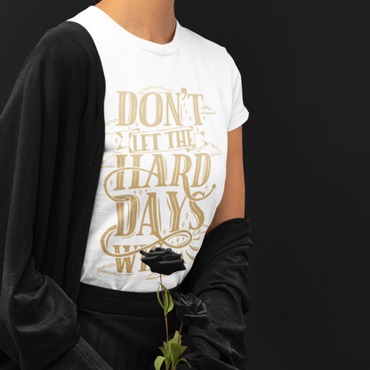 Don't let the hard days win - T shirt - Sarah J Maas - Acotar - Officially Licensed