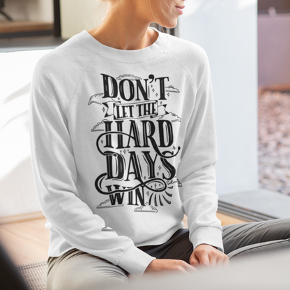 Don't let the hard days win - Sweatshirt - Sarah J Maas - Acotar - Officially Licensed