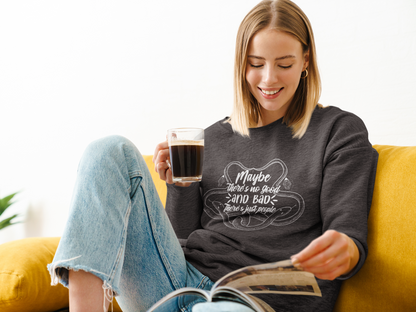 Maye there's no good or bad - Sweatshirt - The Ruthless Boys of the Zodiac -Aurora Academy - Caroline Peckham & Susanne Valenti Merchandise