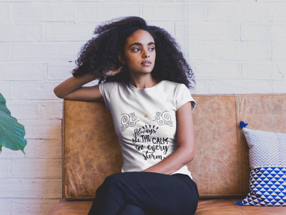 Always be the calm - Aurora Academy- tshirt - Caroline Peckham and Susanne Valenti Merchandise - Officially Licensed