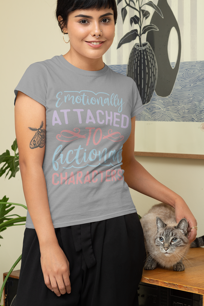 Emotionally Attached to Fictional Characters - Bookish T-shirt