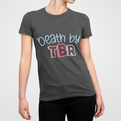 Death by TBR - Bookish T-shirt