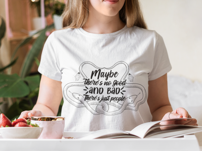 Maybe there's no good or bad - Aurora Academy- t-shirt - Caroline Peckham and Susanne Valenti Merchandise